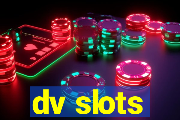 dv slots